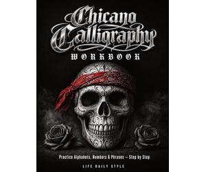 Chicano Calligraphy Workbook: A Street Art Lettering Guide in Mexican Urban Script - Step-by-Step Practice for Beginners and Fans of Latino Style ... for Adults, Teens, Him, Her, Mom, or Dad.
