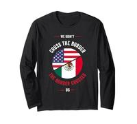 Chicano Or We Didn't Cross The Border, The Border Crossed us us Manche Longue