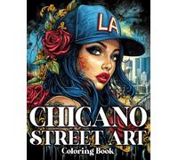 Chicano Street Art Coloring Book: Powerful Illustrations Celebrating Cholo Style, Street Identity, and Heritage for Adults and Teens to Enjoy