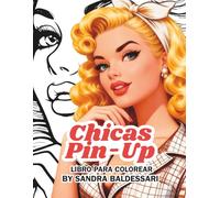 CHICAS PIN-UP: 58 Ilustraciones Vintage Exclusivas | Libro de Colorear para Adultos | Versión Extendida | Arte Retro Glamour Años 40 y 50 | Páginas de Un Solo Lado 8.5x11