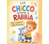 Chicco incontra la Rabbia: Alla scoperta delle Emozioni