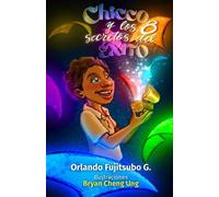 Chicco Y Los 8 Secretos Del Éxito (Spanish Edition)