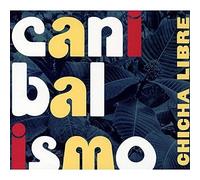 Chicha Libre - Canibalismo
