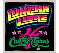 Chicha Libre - Quatro Tigres