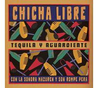 Chicha Libre - Tequila Y Aguardiente (Ep) [Vinyl Lp]