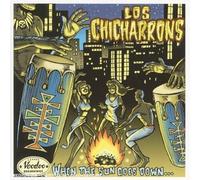 Chicharrons, Los - When The Sun Goes Down