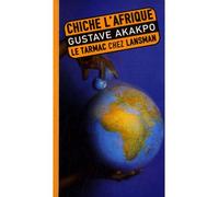 Chiche l'Afrique - Gustave Akakpo - Lansman Eds - broché - Théâtre