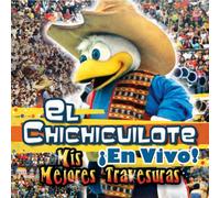 Chichicuilote - en Vivo: Mis Mejores Travesuras