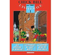 Chick Bill - L'Intégrale, tome 1 : La Bonne Mine de Dog Bull - Kid Ordinn, le rebelle - L'Etrange Monsieur Casy-Moto