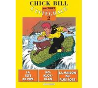 Chick Bill L'intégrale Tome 2 - La Tête De Pipe - Ko-Klox-Klan - La Maison Du Plus Fort