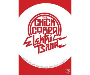 Chick Corea Elektric Band: Live at The Maintenance Shop