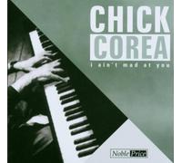 Chick Corea - I Ain't Mad at You [Import]