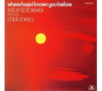 Chick Corea - Where Have I Kown You Before [Import]