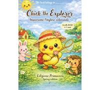 Chick the Explorer - Impariamo l’Inglese Colorando Libro da Colorare Educativo per Bambini 4-7 Anni | Spring Edition | Livello Base: Un libro ... le prime parole in inglese divertendosi