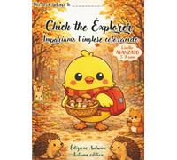 Chick the Explorer - Impariamo l’Inglese Colorando Libro da Colorare Educativo per Bambini 5-8 Anni | Autumn Edition | Livello Avanzato: Un libro ... le prime parole in inglese divertendosi
