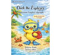 Chick the Explorer - Impariamo l’Inglese Colorando Libro da Colorare Educativo per Bambini 5-8 Anni | Summer Edition | Livello Avanzato: Un libro ... le prime parole in inglese divertendosi