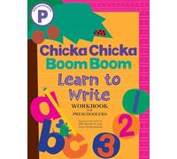Chicka Chicka Boom Boom Learn to Write Workbook for Preschoolers: Writing Practice for Pen Control, Line Tracing, and Learning Letters and Numbers for Ages 3-5