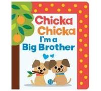 Chicka Chicka I'm A Big Brother