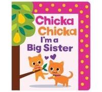Chicka Chicka I'm A Big Sister