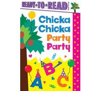 Chicka Chicka Party Party Ready-to-Read Ready-to-Go! - Blake Marsden - Simon Spotlight - ebook (ePub) - Livre