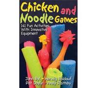Chicken and Noodle Games by Andy Raithby Andy Raithby, Herwig Baldauf, John Byl, Pat Doyle (Auteur)