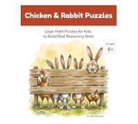 Chicken and Rabbit Puzzles: Logic Math Puzzles for Kids to Build Real Reasoning Skills