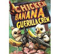 CHICKEN BANANA GUERILLA CREW coloring book: 51 Full Pages Of Tiny Poultry Loving Battles Waiting For Color Application By Youthful Elderly, Teens, Adults, And Kids