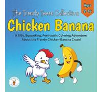 Chicken Banana The Trendy Tween Collection