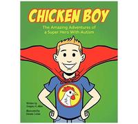 Chicken Boy: The Amazing Adventures Of A Super Hero With Autism