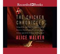 Chicken Chronicles: Sitting Angels Who Have Returned with My Memories: Glorious, Rufus, Gertrude Stein, Splendor, Hortensia, Agnes of God, The Gladyses, & Babe: A Memoir [Import]
