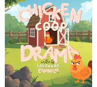 Chicken Coop Drama: Written By Savannah Espinoza