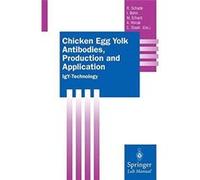 Chicken Egg Yolk Antibodies Production and Application - SpringerVerlag Berlin and Heidelberg GmbH amp Co. KG - SpringerVerlag Berlin and Heidelberg GmbH SpringerVerlag Berlin and Heidelberg GmbH amp 