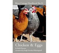 Mark Diacono – Chicken & Eggs : River Cottage Handbook No.11