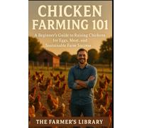 Chicken Farming 101: Eggs and Meat Made Simple