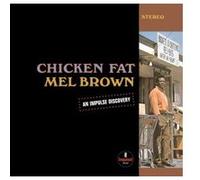 Mel Brown – Chicken Fat – Vinyle transparent 12"