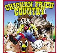 Chicken Fried Country (US [Import]