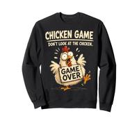 Chicken Game Don't Look at The Chicken Funny Chicken Sweatshirt