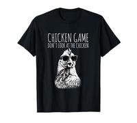 Chicken Game Don't Look at the Chicken Game Over Farmer T-Shirt