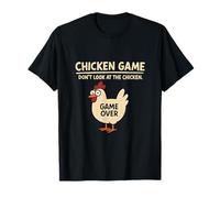 Chicken Game Don't Look at The Chicken Over T-Shirt