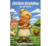 Chicken Grandma: The little Farm of Friends