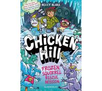 Chicken Hill: Frozen Squirrel Rescue Mission Three hilarious short stories in one brilliantly weird graphic novel - Beccy Blake - Bloomsbury Children's Books - ebook (ePub) - Livre