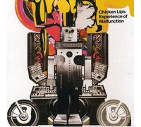 Chicken Lips - Experience of Malfunction [Import]