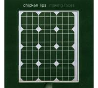 Chicken Lips - Making Faces [Import]