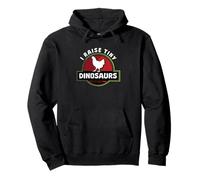 Chicken Lover Farmer Funny I Raise Tiny Dinosaurs Sweat à Capuche