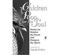 Chicken Poop for the Soul David Fisher (Auteur)