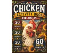 Chicken Puzzle Book for Adults: Backyard Chickens, Hens, Roosters, Poultry Farming, Eggs, Coops, Country Living & Farm-Themed Brain Games: 60 Puzzles ... Word Searches • 20 Sudoku • Answers • 6 x 9