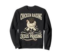Chicken Raising and Jesus Praising Sweatshirt