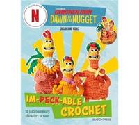 Chicken Run Dawn of the Nugget Impeckable Crochet by SarahJane Hicks SarahJane Hicks (Auteur)