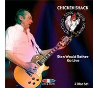 CHICKEN SHACK - STAN WOULD RATHER GO LIVE CD+DVD NEUF