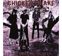 Chicken Snake - You Must Be the Devil